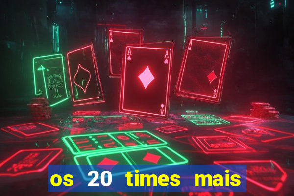 os 20 times mais antigos do brasil