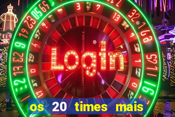 os 20 times mais antigos do brasil