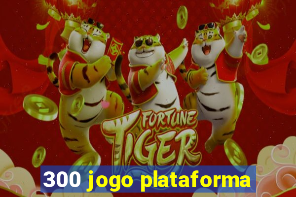300 jogo plataforma