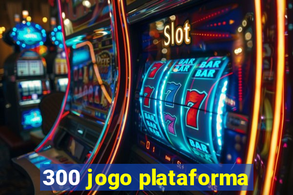 300 jogo plataforma