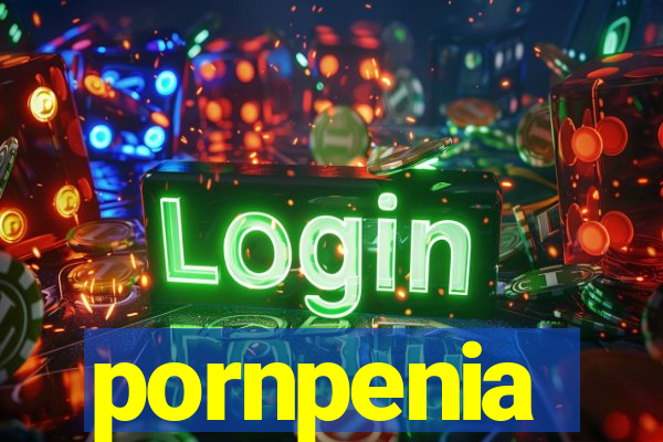 pornpenia