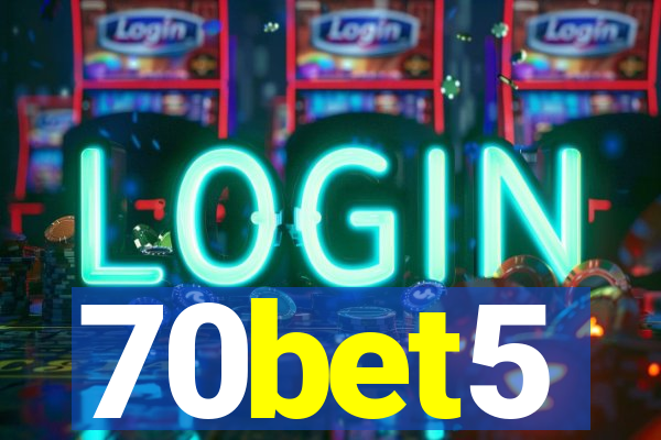 70bet5
