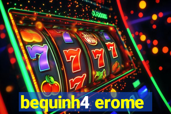 bequinh4 erome