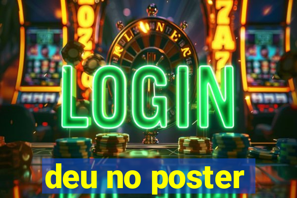 deu no poster