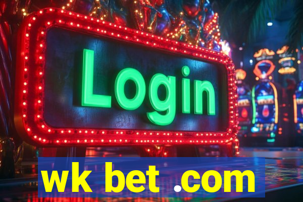 wk bet .com