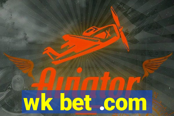 wk bet .com