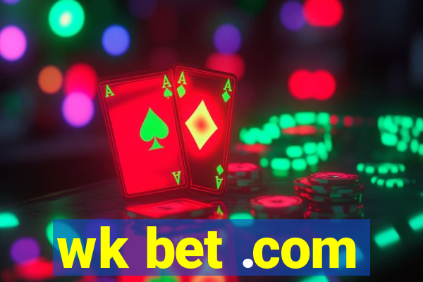 wk bet .com