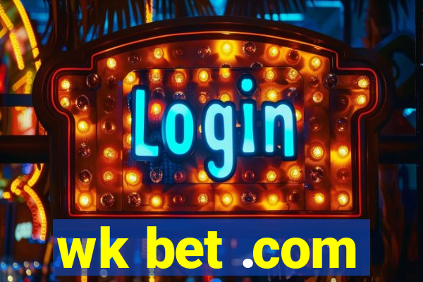 wk bet .com