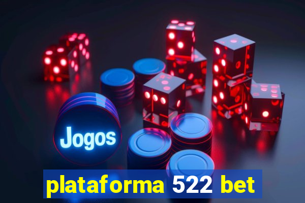 plataforma 522 bet