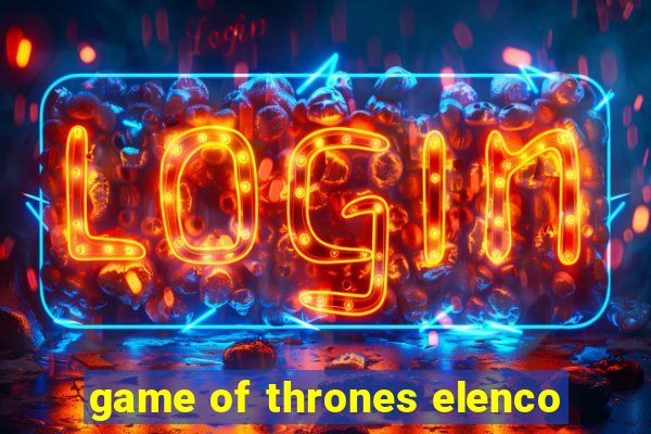 game of thrones elenco