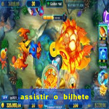 assistir o bilhete de loteria premiado dublado
