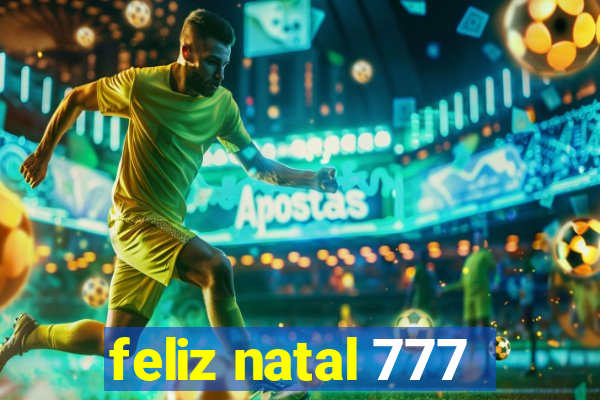 feliz natal 777