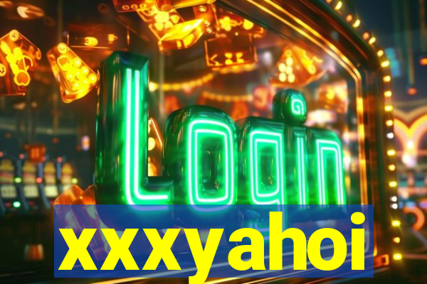 xxxyahoi