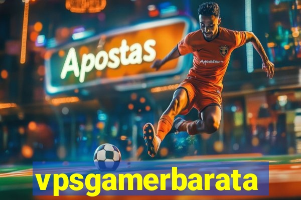 vpsgamerbarata