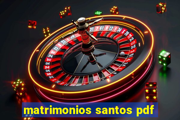 matrimonios santos pdf