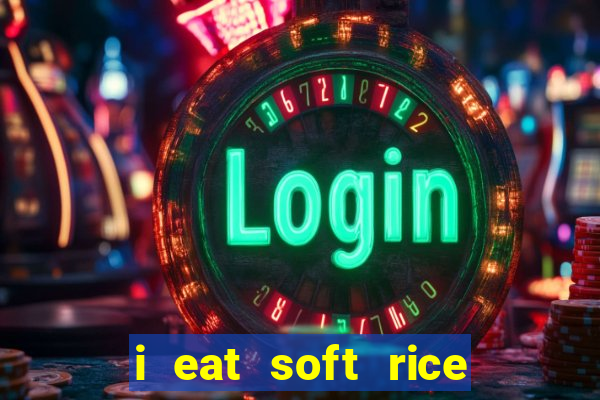 i eat soft rice in another world pt br