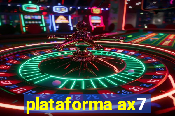 plataforma ax7