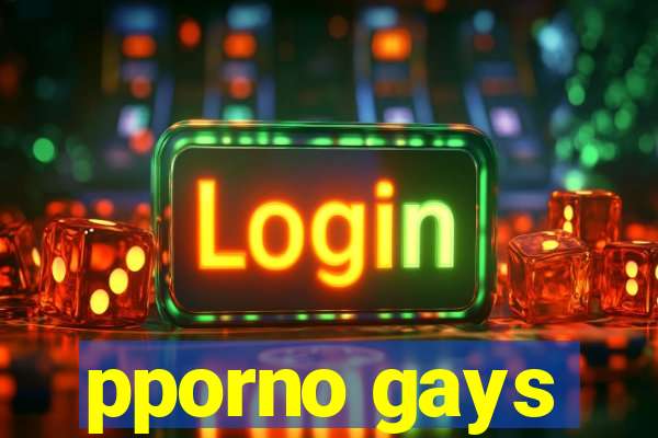 pporno gays