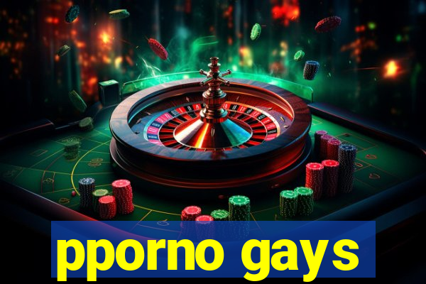 pporno gays