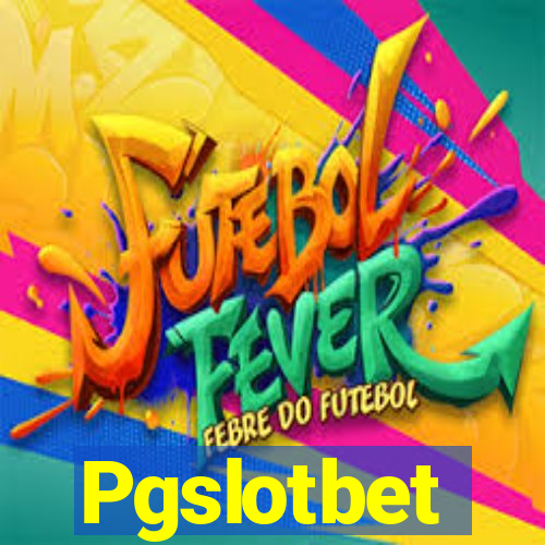 Pgslotbet