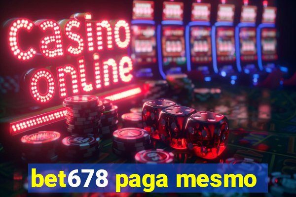 bet678 paga mesmo