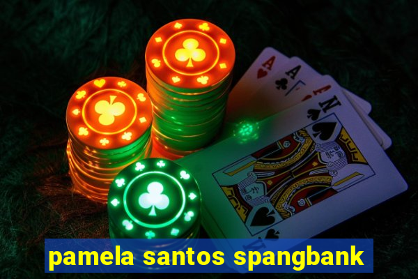 pamela santos spangbank