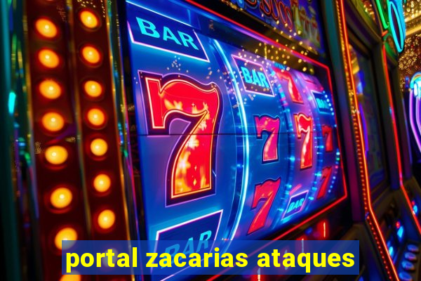 portal zacarias ataques