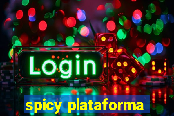 spicy plataforma