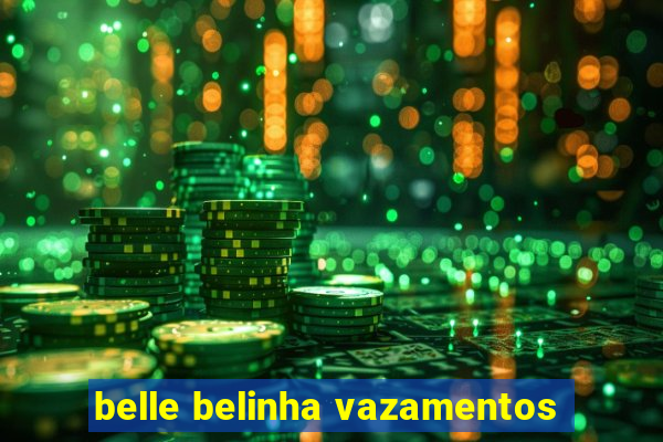 belle belinha vazamentos