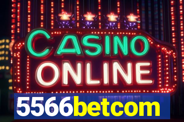 5566betcom
