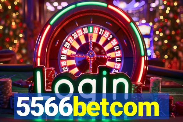 5566betcom