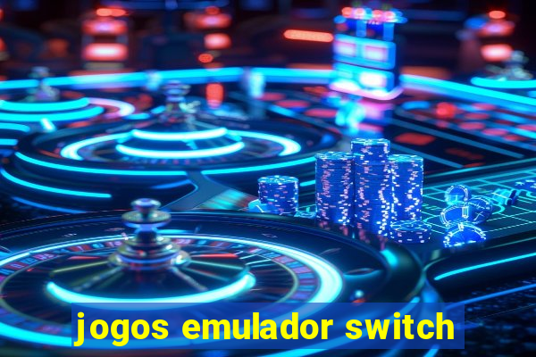 jogos emulador switch