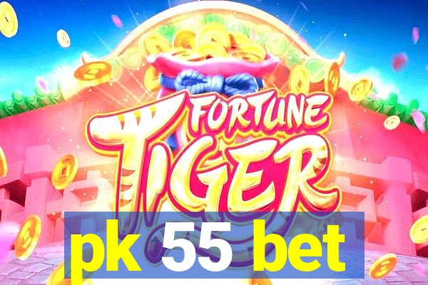 pk 55 bet