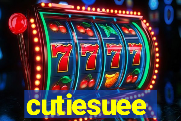 cutiesuee