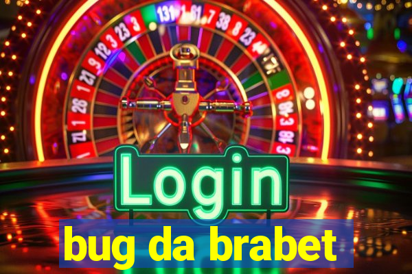 bug da brabet