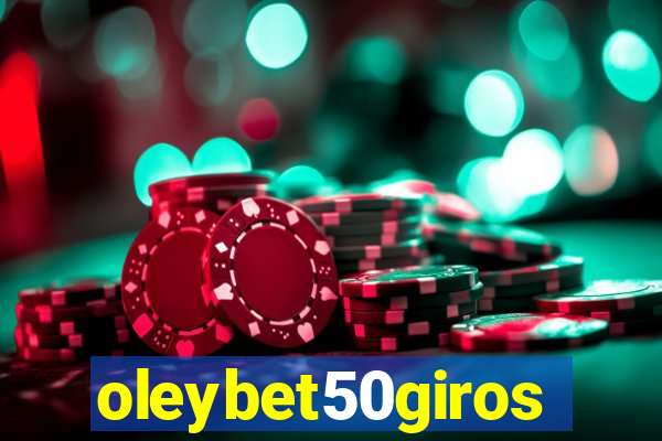 oleybet50giros