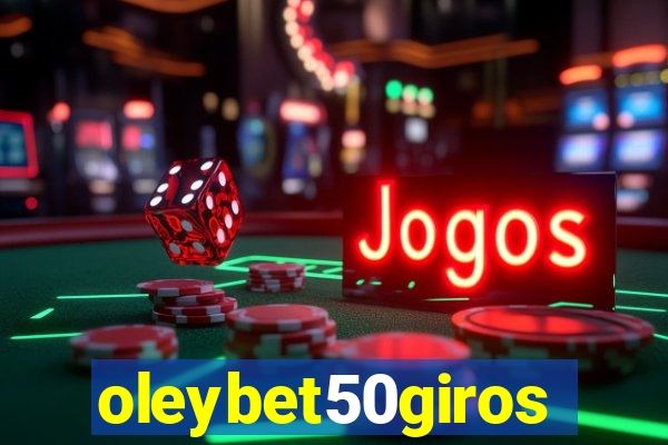 oleybet50giros