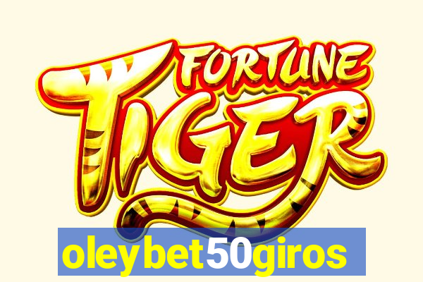 oleybet50giros