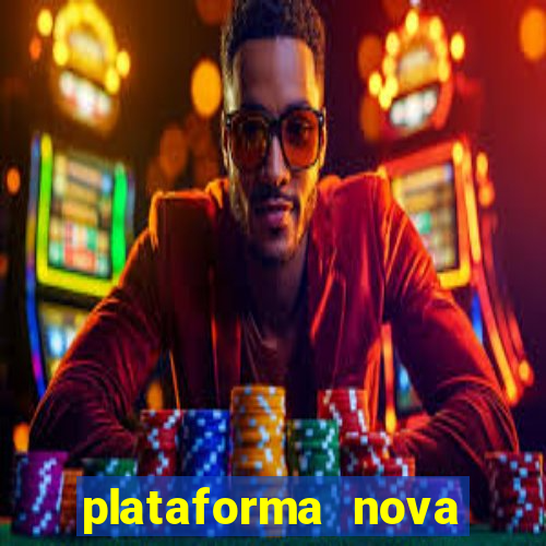 plataforma nova pagando muito hoje