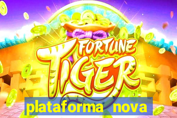 plataforma nova pagando muito hoje