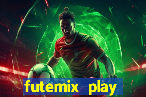 futemix play futebol ao vivo