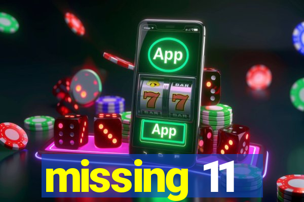 missing 11