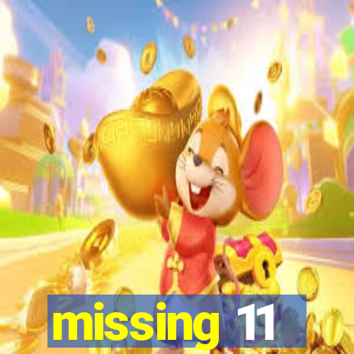 missing 11