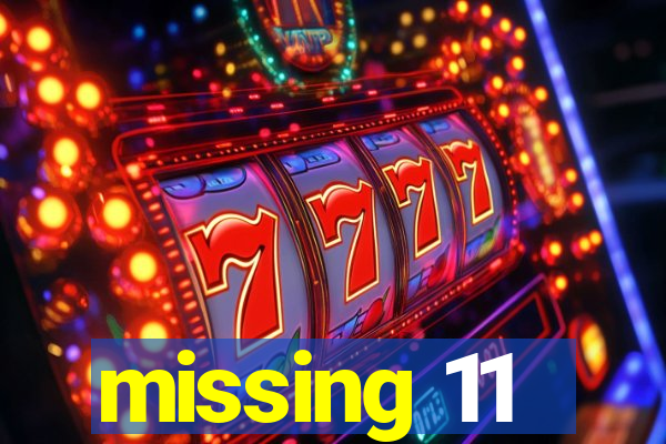 missing 11