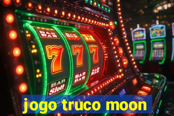 jogo truco moon