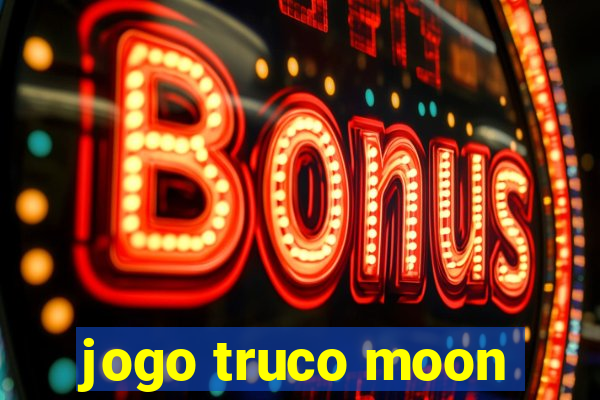 jogo truco moon