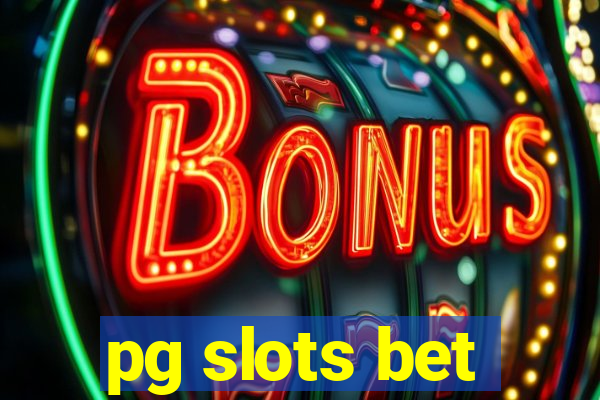 pg slots bet