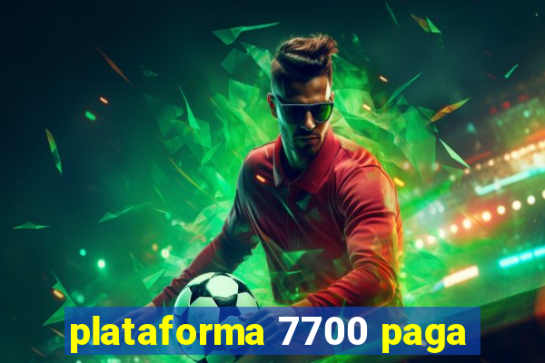 plataforma 7700 paga