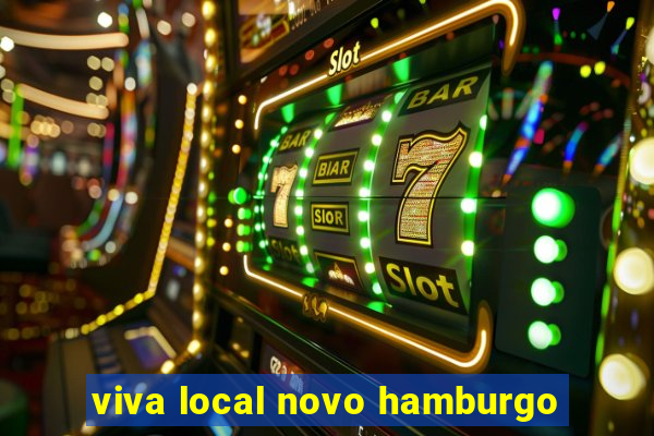 viva local novo hamburgo