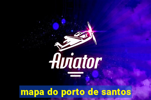 mapa do porto de santos